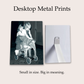 Metal Prints -(Desk Display)